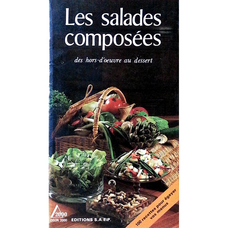 Monique Lansard - Les salades composées : des hors-d’œuvre au dessert
