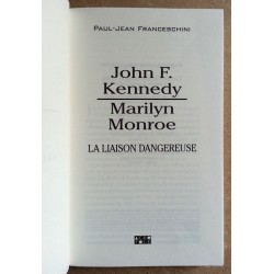 Paul-Jean Franceschini - John F. Kennedy, Marilyn Monroe : La liaison dangereuse