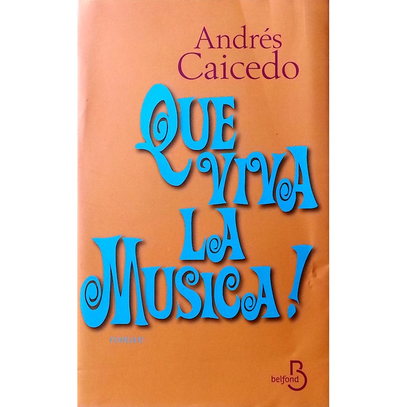 Andrés Caicedo - Que viva la música !