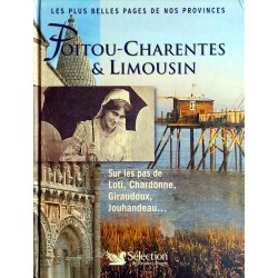 Collectif - Poitou-Charentes & Limousin : Sur les pas de Loti, Chardonne, Giraudoux, Jouhandeau...