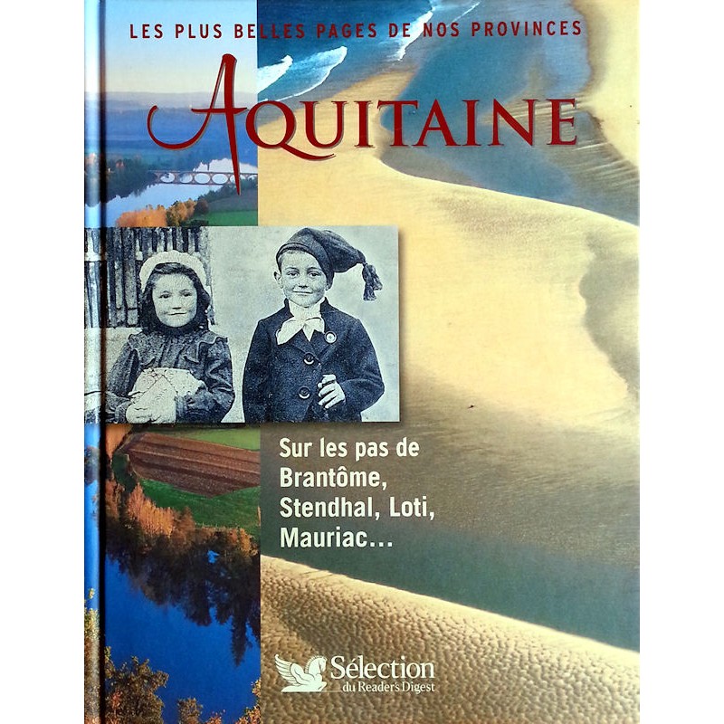Collectif - Aquitaine : Sur les pas de Brantôme, Stendhal, Loti, Mauriac...