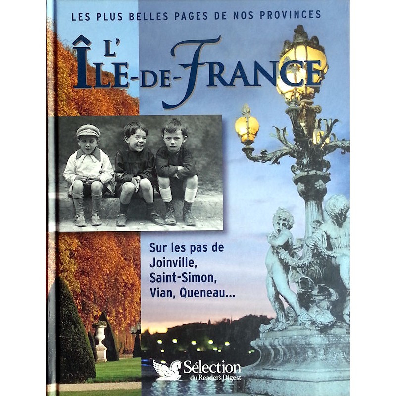 Collectif - L'Île-de-France : Sur les pas de Joinville, Saint-Simon, Vian, Queneau