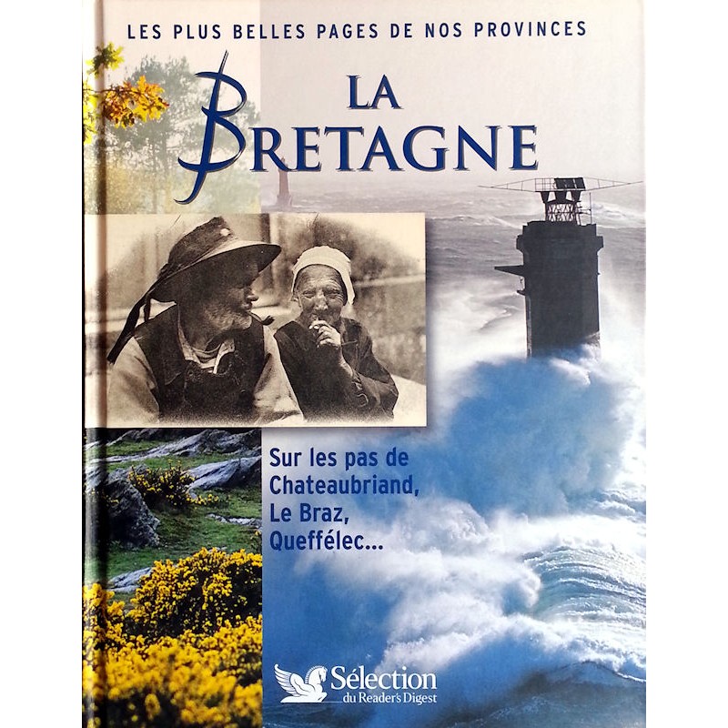 Collectif - La Bretagne : Sur les pas de Chateaubriand, Le Braz, Queffélec...