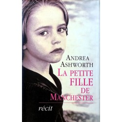 Andrea Ashworth - La petite fille de Manchester