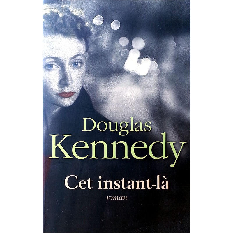 Douglas Kennedy - Cet instant-là