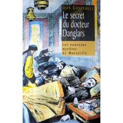 Jean Contrucci - Le secret du docteur Danglars