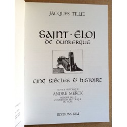 Jacques Tillie - Saint-Éloi de Dunkerque : Cinq siècles d'histoire