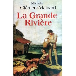 Michelle Clément-Mainard - La Grande Rivière