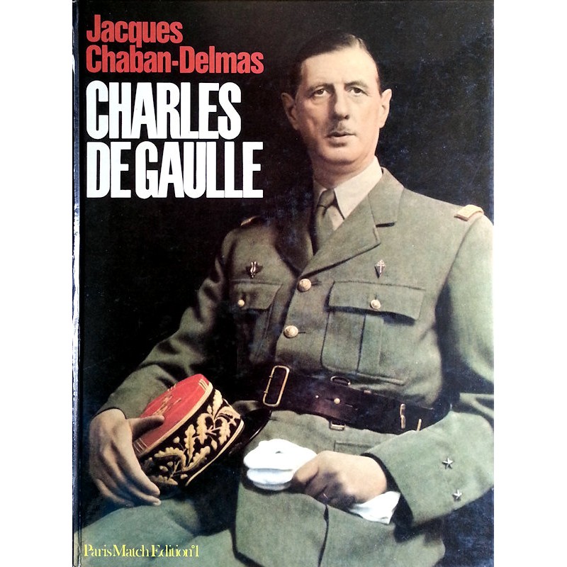 Jacques Chaban-Delmas - Charles de Gaulle