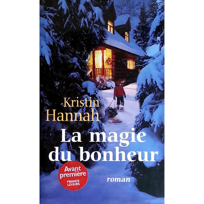 Kristin Hannah - La magie du bonheur