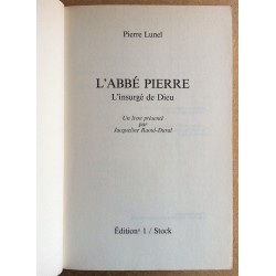 Pierre Lunel - L'Abbé Pierre : L'insurgé de Dieu