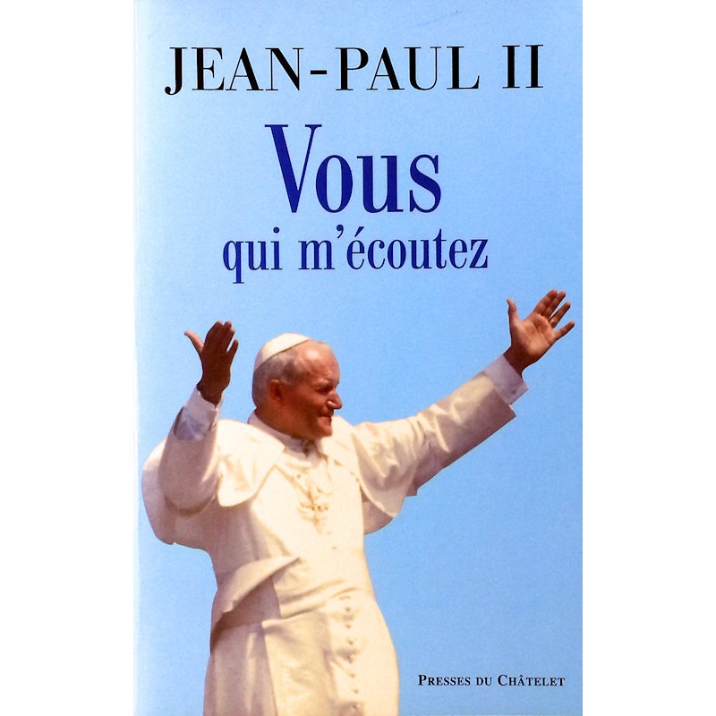 Jean-Paul II - Vous qui m'écoutez