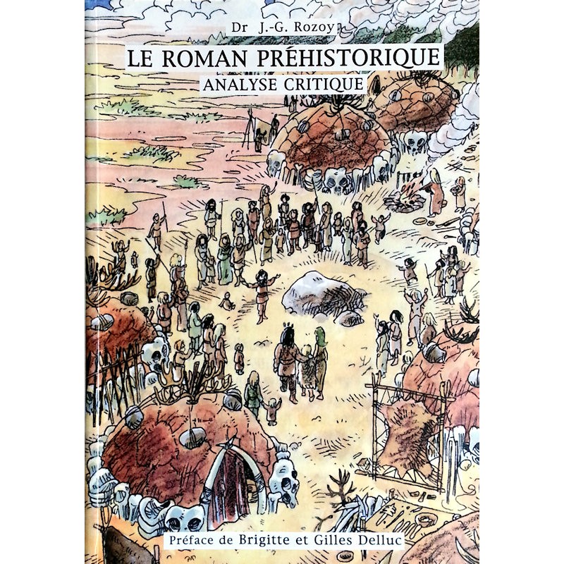 Dr Jean-Georges Rozoy - Le roman préhistorique : Analyse critique