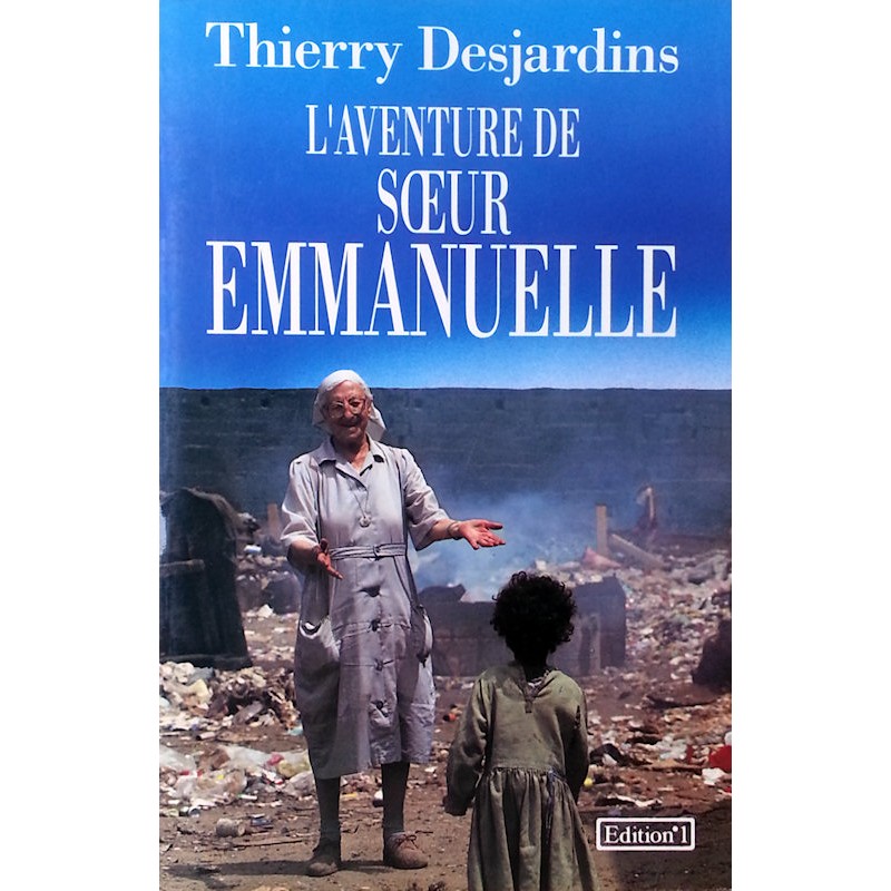 Thierry Desjardins - L'aventure de Sœur Emmanuelle