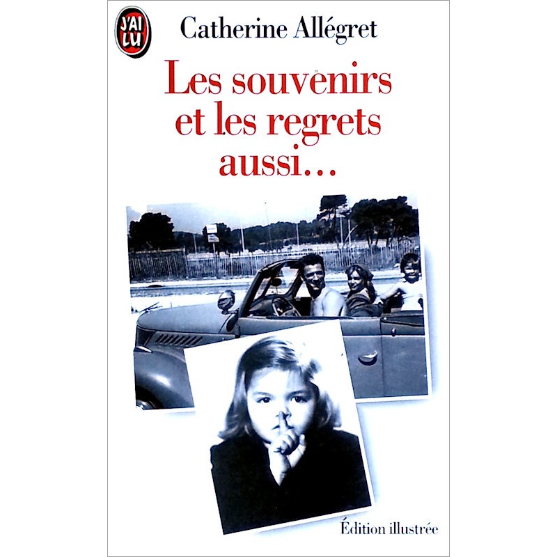 Catherine Allégret - Les souvenirs et les regrets aussi...