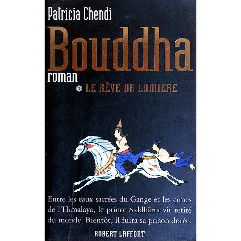 Patricia Chendi - Bouddha, Tome 1 : Le rêve de lumière