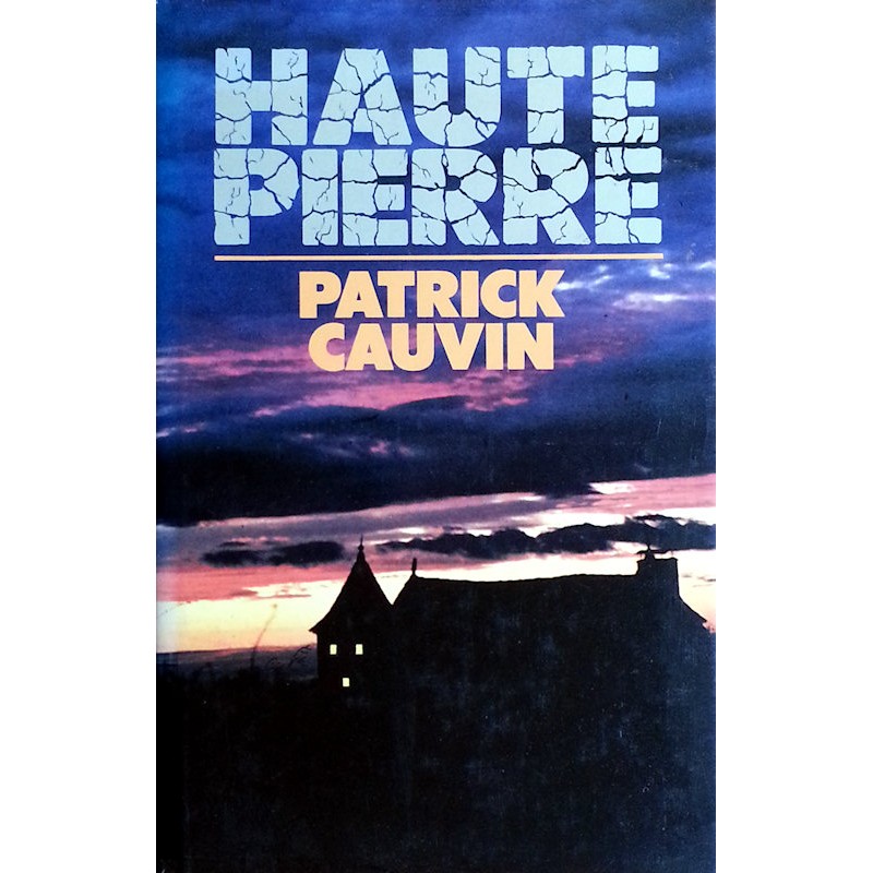 Patrick Cauvin - Haute-Pierre