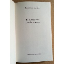 Emmanuel Carrère - D'autres vies que la mienne