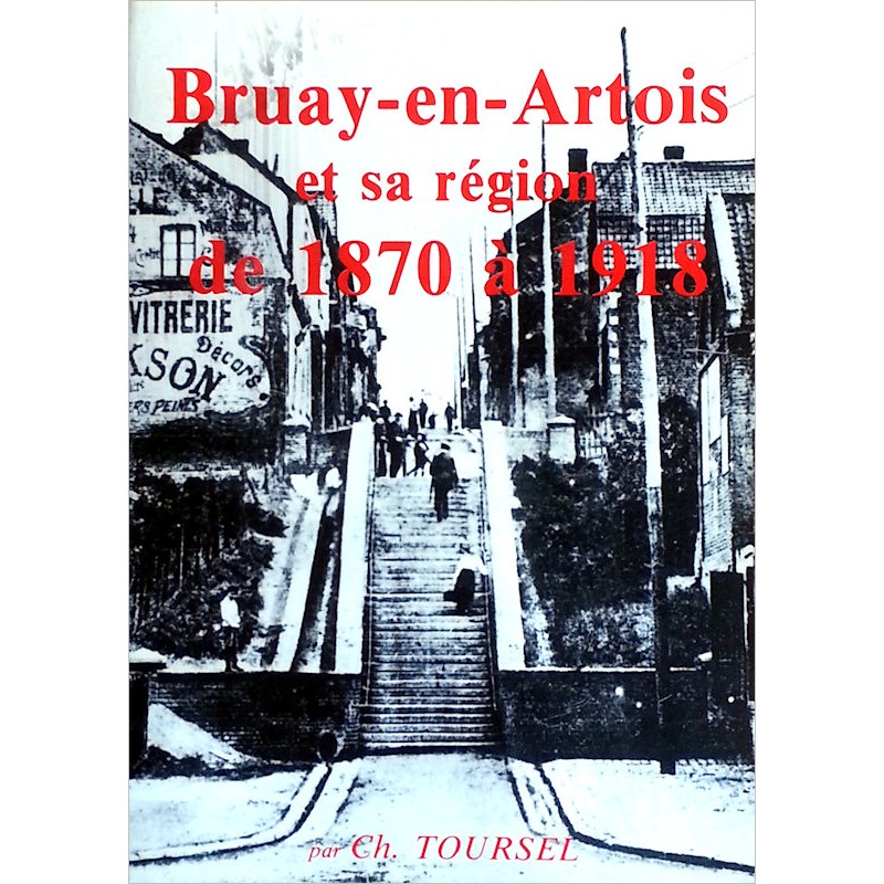 Charles Toursel - Bruay-en-Artois et sa région de 1870 à 1918