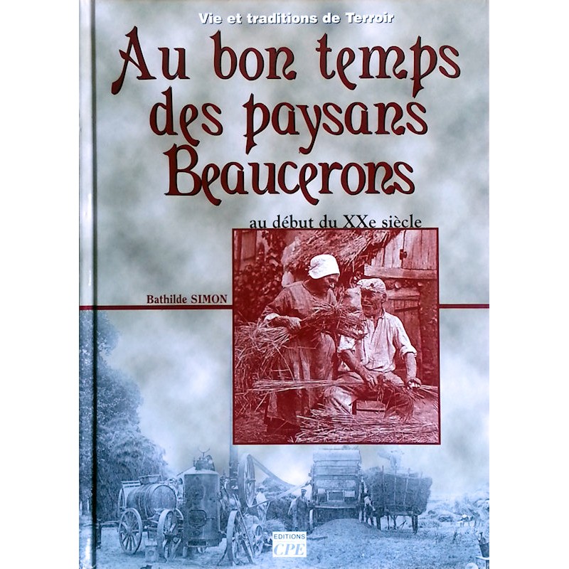 Bathilde Simon - Au bon temps des paysans Beaucerons au début du XXe siècle