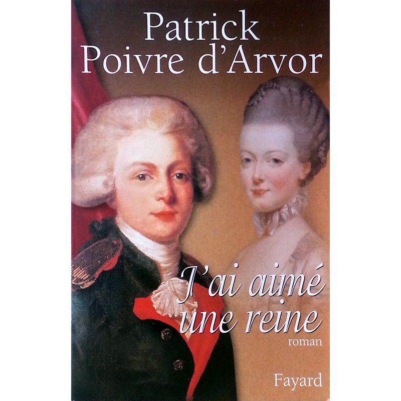 Patrick Poivre d'Arvor - J'ai aimé une reine