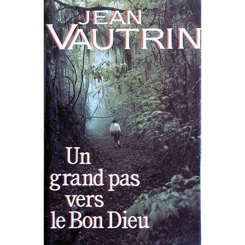 Jean Vautrin - Un grand pas vers le bon Dieu