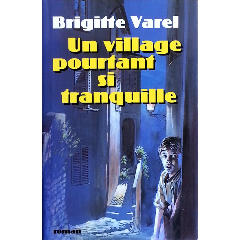 Brigitte Varel - Un village pourtant si tranquille