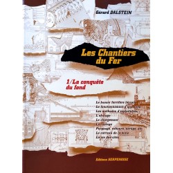 Gérard Dalstein - Les Chantiers de Fer Tome 1 : La conquête du fond