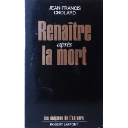 Jean-Francis Crolard - Renaître après la mort