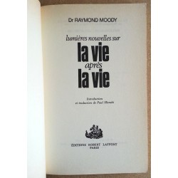 Dr Raymond Moody - Lumières nouvelles sur la vie après la vie