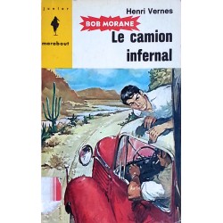 Henri Vernes - Bob Morane : Le camion infernal
