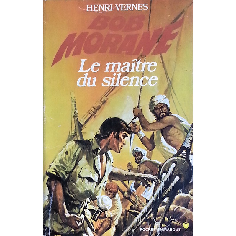 Henri Vernes - Bob Morane : Le maître du silence