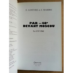 Éric Lefèvre & Jean Mabire - Par -40° devant Moscou : Les Français de la L.V.F. 1941