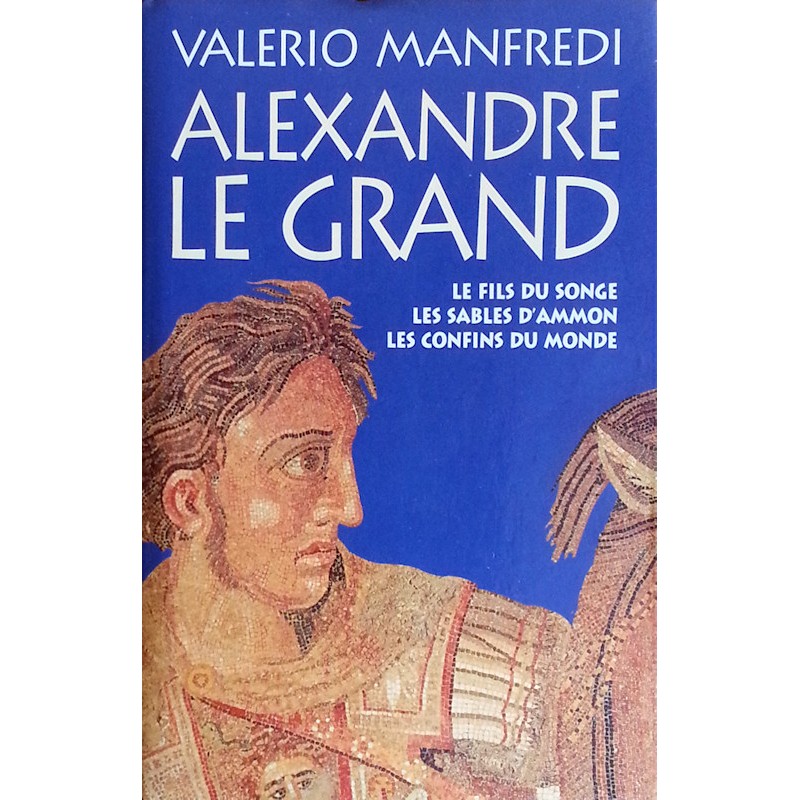 Valerio Manfredi - Alexandre le Grand