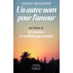 Colleen McCullough - Un autre nom pour l'amour