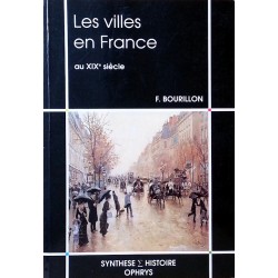 Florence Bourillon - Les villes en France au XIXe siècle