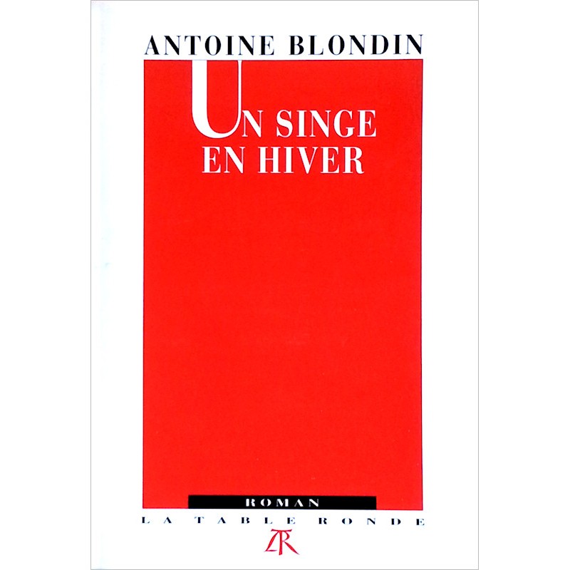 Antoine Blondin - Un singe en hiver