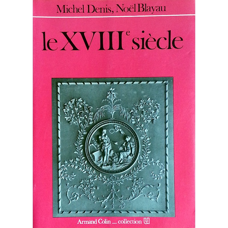 Michel Denis, Noël Blayau - Le XVIIIe siècle