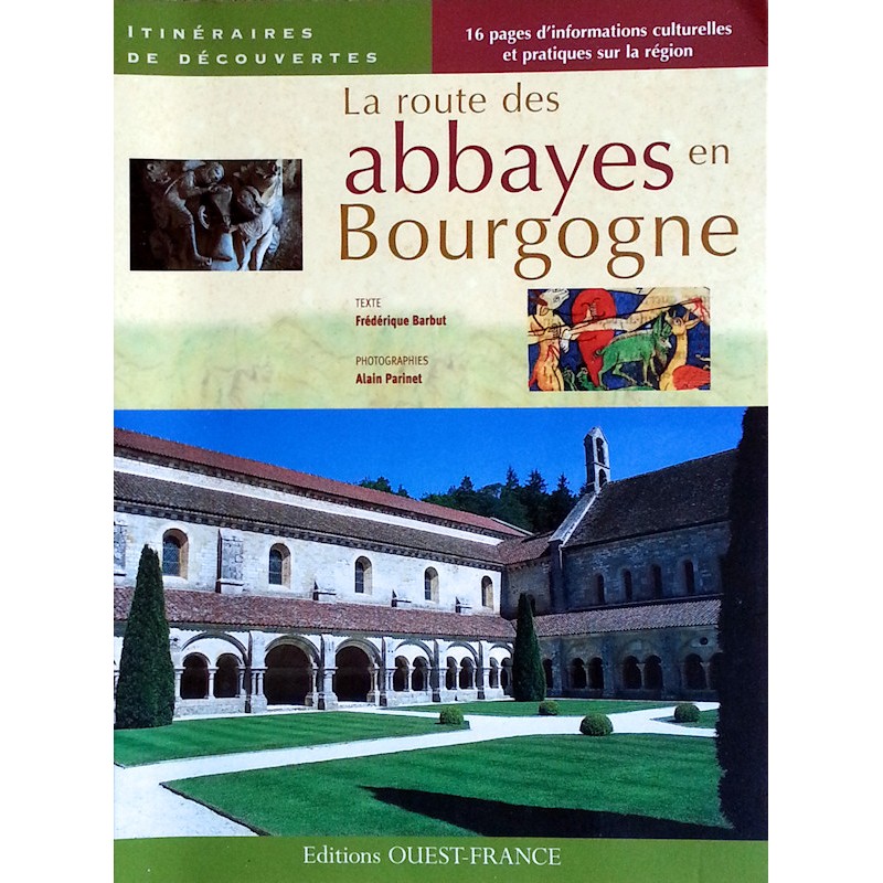 Frédérique Barbut, Alain Parinet - La route des Abbayes en Bourgogne