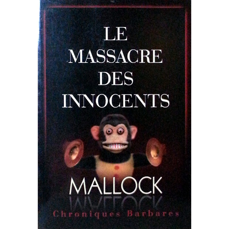 Mallock - Chroniques barbares : Le massacre des innocents