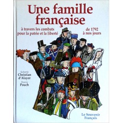 Christian d'Alayer & Pouch - Une famille française à travers les combats pour la patrie et la liberté de 1792 à nos jours