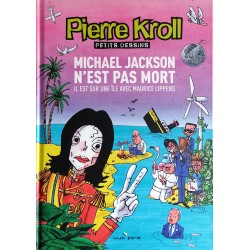 Pierre Kroll - Michael Jackson n'est pas mort, il est sur une île avec Maurice Lippens : Petits dessins