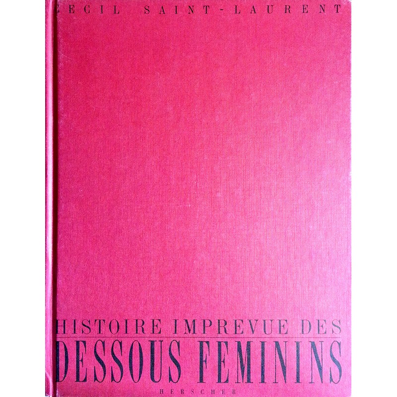 Cecil Saint-Laurent - Histoire imprévue des dessous féminins