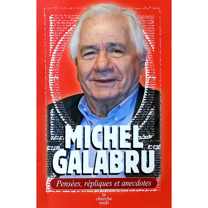 Michel Galabru - Pensées, répliques et anecdotes