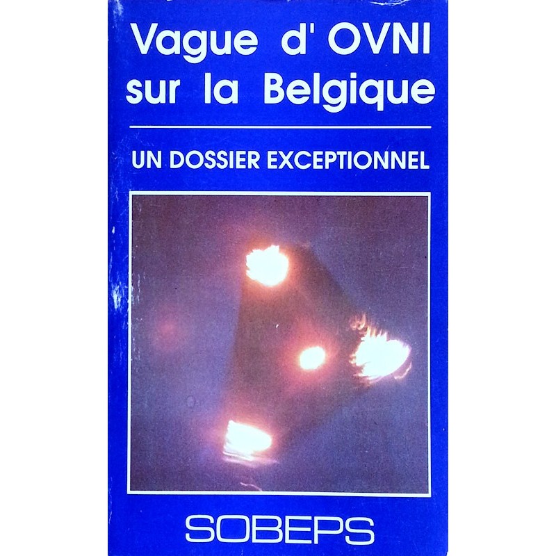 Vague d'OVNI sur la Belgique : Un dossier exceptionnel