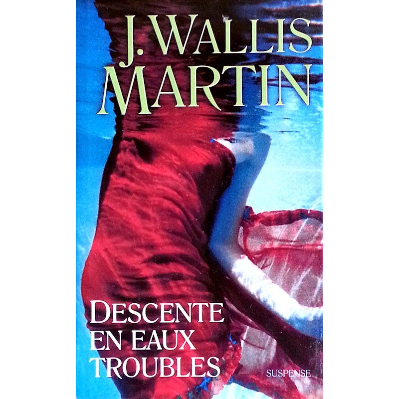 Julia Wallis Martin - Descente en eaux troubles