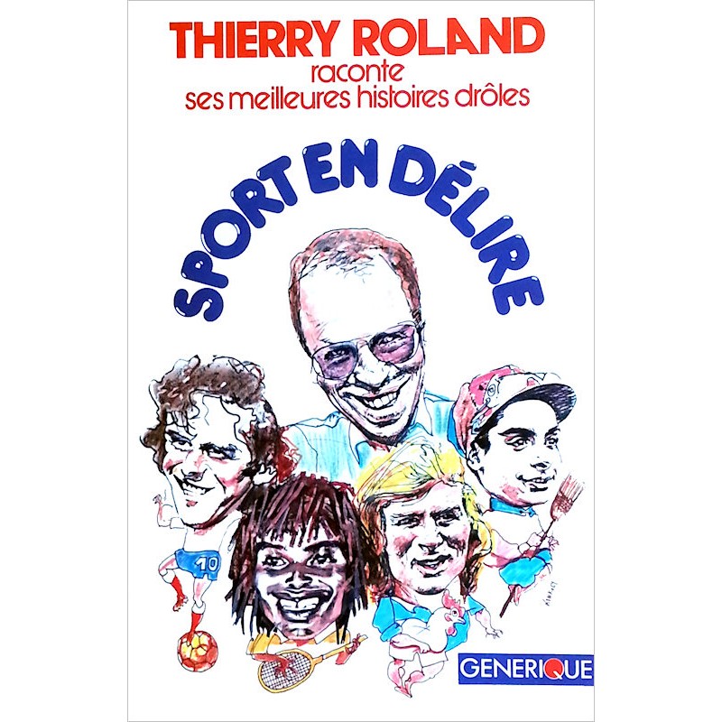 Thierry Roland - Sport en délire