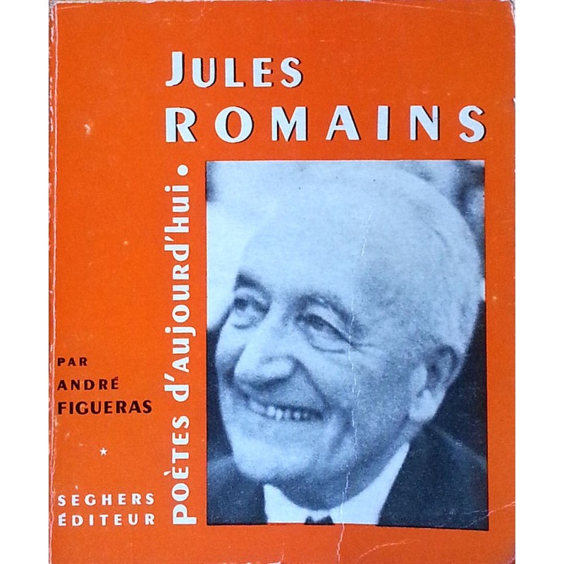 André Figueras - Jules Romains : Poètes d'aujourd'hui