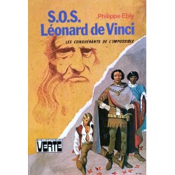 Philippe Ebly - Conquérants de l'impossible : S.O.S. Léonard de Vinci