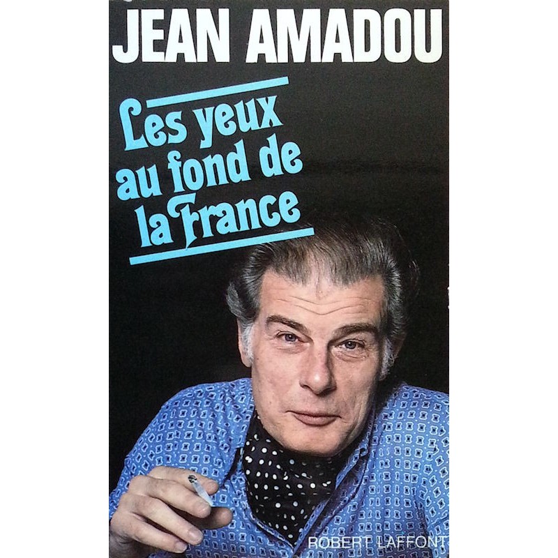 Jean Amadou - Les yeux au fond de la France